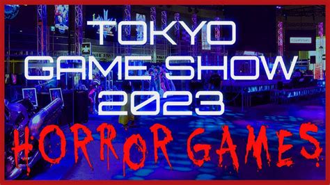 TOKYO GAME SHOW New Japanese And Chinese Horror Games From TGS 2023