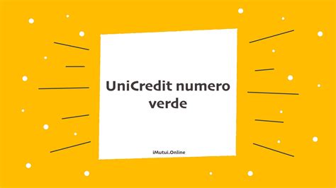 Unicredit Breve Storia Mutui Numero Verde Prodotti Imutui Online