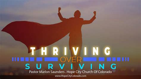 Pastor Marlon Saunder Thriving Over Surviving Hope City Church Of