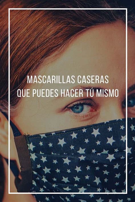 Mascarillas Caseras Que Puedes Hacer T Mismo