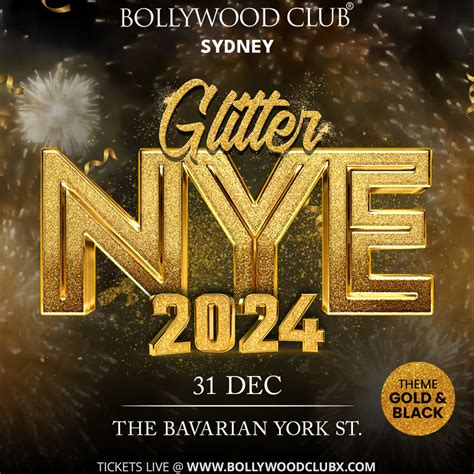 Bollywood Club Presents Glitter Nye 2024 At The Bavarian York St Sydney Sunday 31 Dec 2023