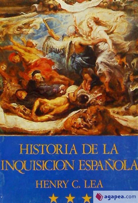 Historia De La Inquisicion EspaÑola Henry Charles Lea 9788473922081