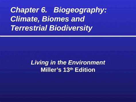 Pptx Chapter 6 Biogeography Climate Biomes And Terrestrial Biodiversity Living In The