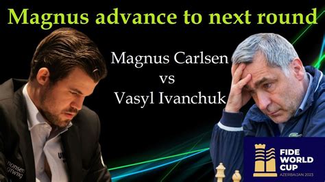 Fide World Cup Magnus Carlsen Vs Vasyl Ivanchuk Youtube