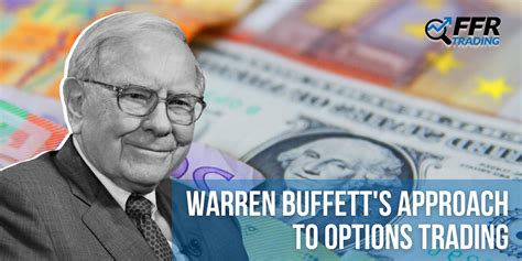 Warren Buffett S Approach To Options Trading Ffr Trading