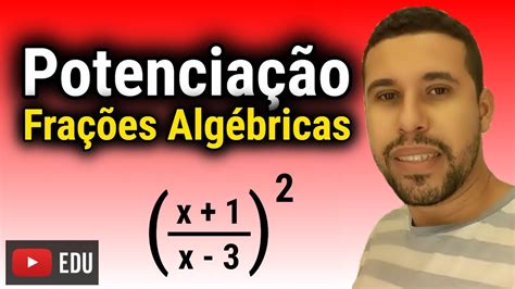 Potenciação De Frações Algébricas Youtube