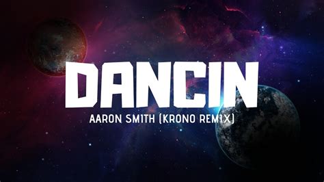 Aaron Smith Dancin Krono Remix ♫ Lyrics [the Lyrics] Youtube