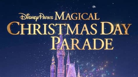 How To Watch Disney Parks Magical Christmas Day Parade Live Online