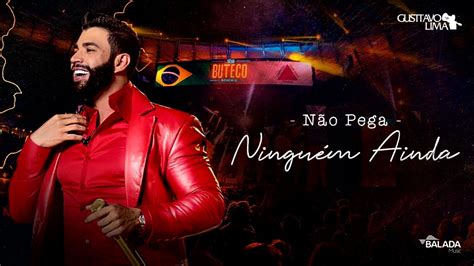 Gusttavo Lima N O Pega Ningu M Ainda Udio Oficial Youtube