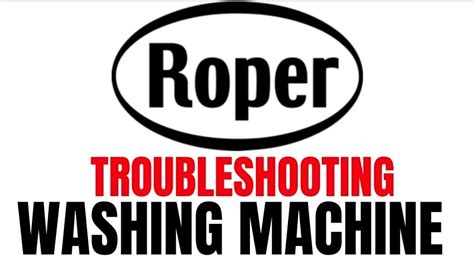 Roper Clothes Washer Troubleshooting Diy Repair Guide For Common Issues