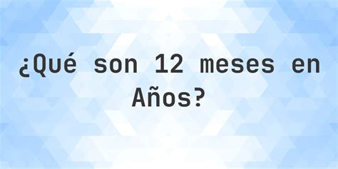 Quantos Meses Tem 12 Anos