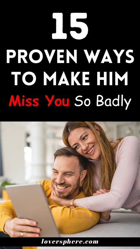 How To Make Him Miss You Like Crazy 15 Practical Tips Lover Sphere