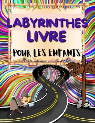 Labyrinthes Livre Pour Les Enfants Livre De Labyrinthes Stimulants