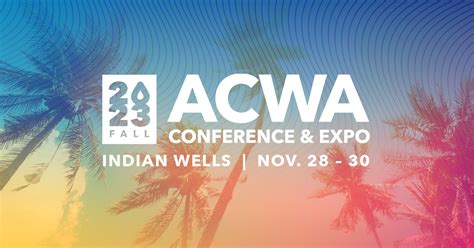 Register Now For ACWA Fall Conference Expo Association Of