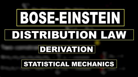 Bose And Einstein Distribution Law Derivation By Mathogenius Youtube