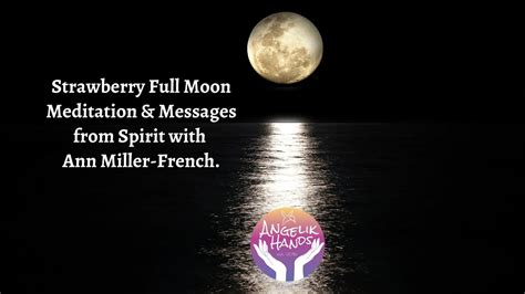 Strawberry Full Moon Meditation And Messages From Spirit Youtube