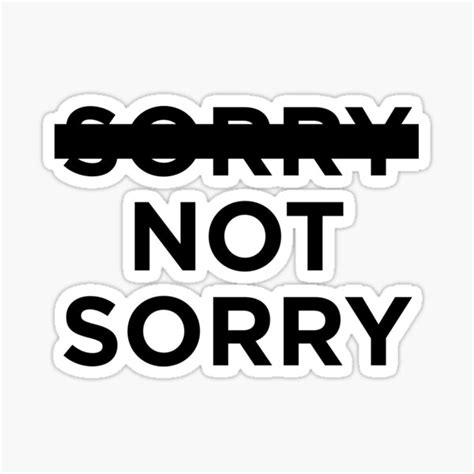 "-sorry- not sorry" Sticker for Sale by gioplothow | Redbubble