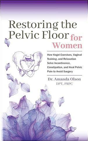 Pdf Restoring The Pelvic Floor How Kegel Exercises Vaginal Training