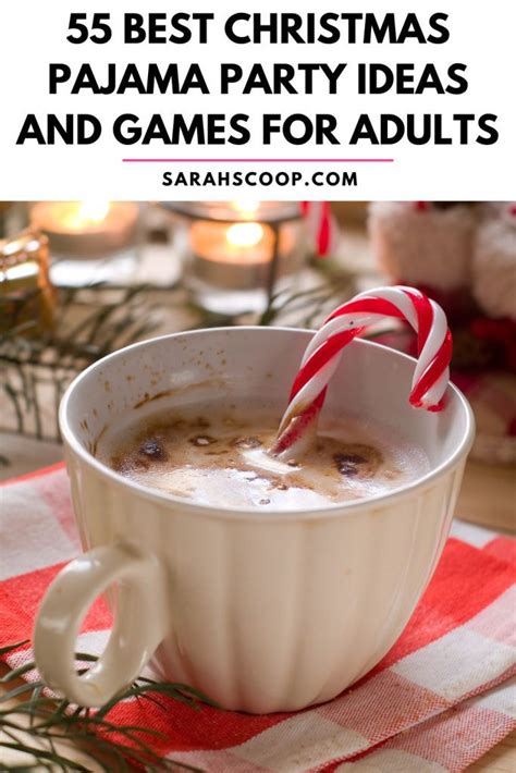 55 Best Christmas Pajama Party Ideas And Games For Adults Sarah Scoop