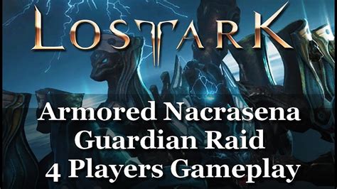 Lost Ark Guardian Raid Armored Nacrasena Players Gameplay Youtube