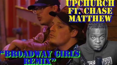 UPCHURCH FT CHASE MATTHEW BROADWAY GIRLS REMIX REACTION YouTube