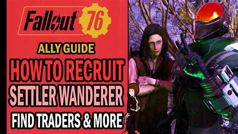 Fallout Wastelanders Recruit Ally Settler Wanderer Find Traders