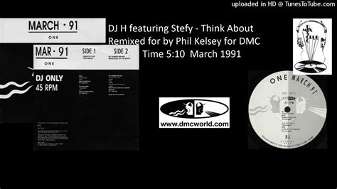 Dj H Feat Stefy Think About Dmc Remix By Phil Kelsey March 1991 Youtube