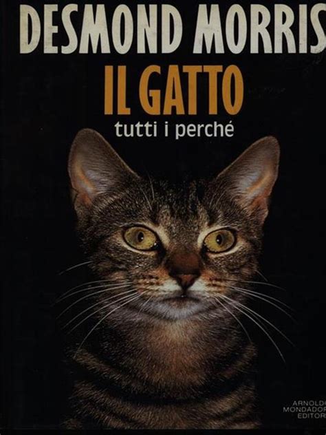 Il gatto tutti i perché Desmond Morris Libro Mondadori