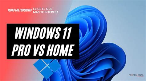 Windows Home Vs Pro Funciones Caracter Sticas Y Precio