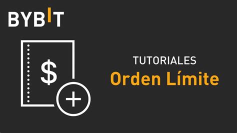 Orden Límite Bybit Learn