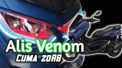 What Do You Think About This Is Video MODIF 20RIBU ALIS VENOM NEW NMAX