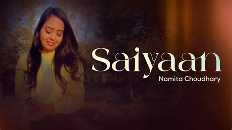 Saiyaan Unplugged Cover Namita Choudhary Kailash Kher Mere Din