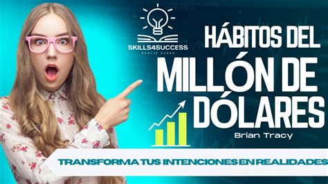 Transforma Tus Intenciones En Realidades Habitos Del Millon De