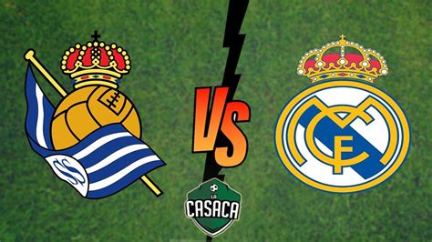 Real Sociedad Vs Real Madrid En Vivo La Liga Youtube