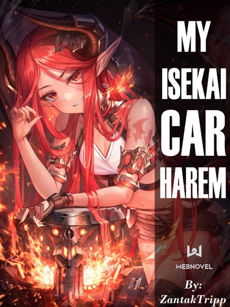 Read My Isekai Car Harem Zantaktripp Webnovel