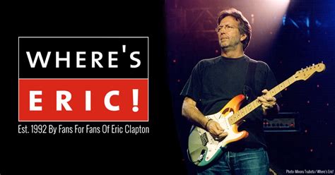 Eric Clapton Photo Gallery To Current Where S Eric