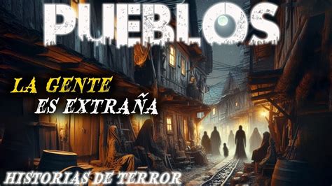 Historias Reales De Terror Ocurridas En Pueblos Relatos De Horror