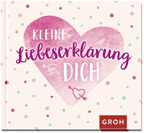 Kleine Liebeserkl Rung F R Dich Von Groh Verlag Buch