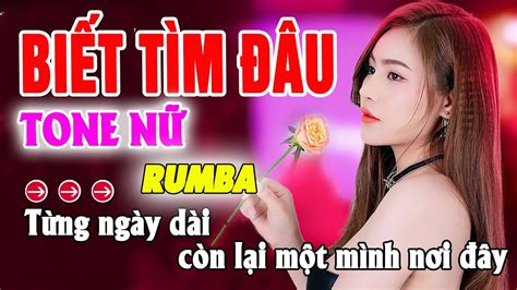 Biết Tìm Đâu Karaoke Tone Nữ Beat Gốc Rumba 2024 YouTube