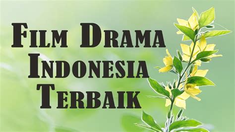 7 Film Drama Indonesia Terbaik yang Bisa Menyentuh Hati | KepoGaul