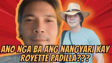 Ano Nga Ba Ang Nangyari Kay Royette Padilla Youtube