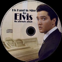 His Hand In Mine The Alternate Album Flashlight Records Elvis