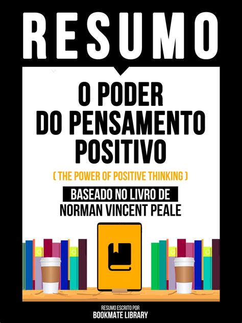 Resumo O Poder Do Pensamento Positivo The Power Of Positive Thinking