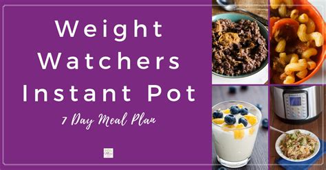 15 Weight Watchers Instant Pot Recipes 7 Day Meal Plan The Holy Mess