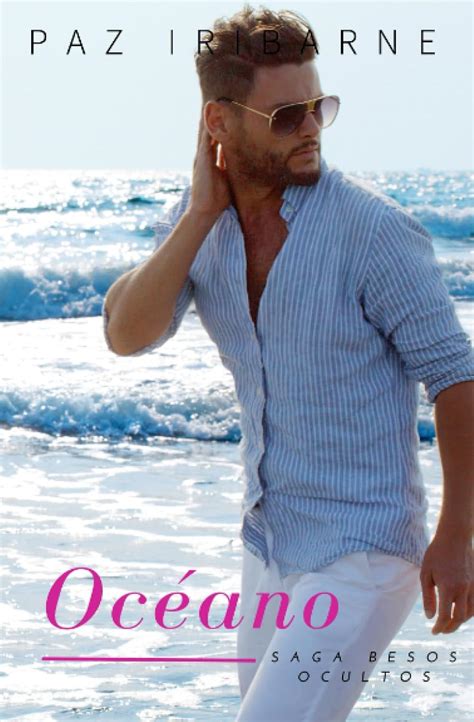 OCEANO Romance Gay en español Saga besos ocultos Spanish Edition Iribarne Paz