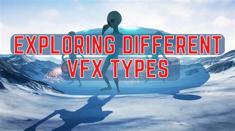 Exploring Different Types Of VFX 3DHEVEN