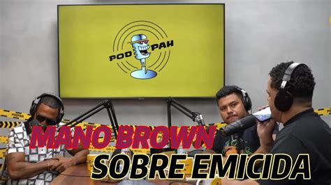 O Que Mano Brown Acha Do Emicida Podpah Pantrho Cortes Youtube