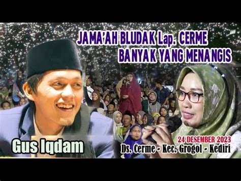 NGAJI GUS IQDAM JAMAAH BLUDAK Lp CERME BANYAK YANG MENANGIS 24 12