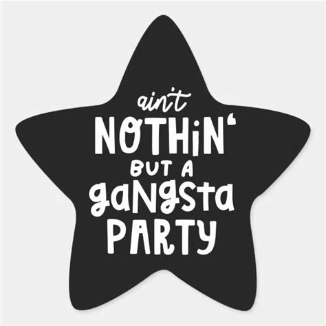 Nothing But A Gangsta Party S Hip Hop Rap Star Sticker Zazzle