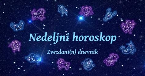 Zvezdani N Dnevnik Vratio Se Ime Nedeljni Horoskop